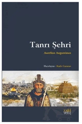 Tanrı Şehri – Aurelius Augustinus – Eski Yeni Yayınları kitap kapağı