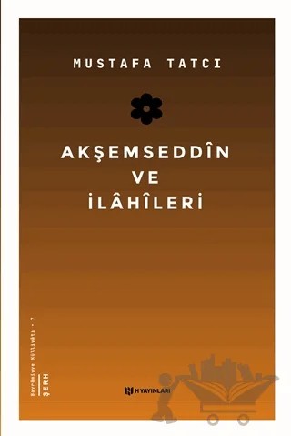 Akşemseddin ve İlahileri – Mustafa Tatcı – H Yayınları kitap kapağı