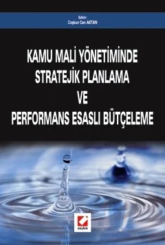 Kamu Mali Yönetiminde Stratejik Planlama ve Performans Esaslı Bütçeleme – Coşkun Can Aktan – Seçkin Yayıncılık kitap kapağı