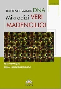 Biyoenformatik DNA Mikrodizi Veri Madenciliği – Yalçın ÖZKAN (Dr.)Çiğdem Selçukcan EROL (Dr.) – Papatya Bilim kitap kapağı