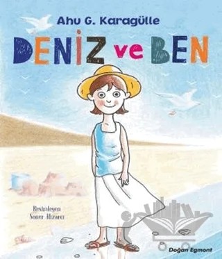 Deniz ve Ben – Ahu G. Karagülle – Doğan Egmont Yayıncılık kitap kapağı