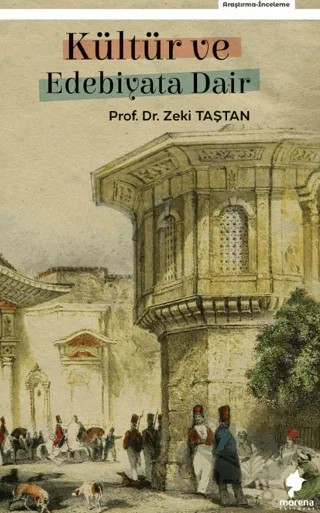 Kültür ve Edebiyata Dair – Zeki Taştan – Morena Yayınevi kitap kapağı
