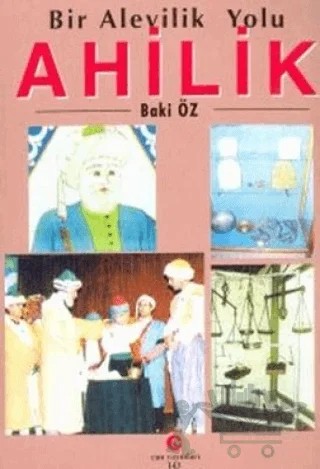 Bir Alevilik Yolu : Ahilik – Baki Öz – Can Yayınları (Ali Adil Atalay) kitap kapağı