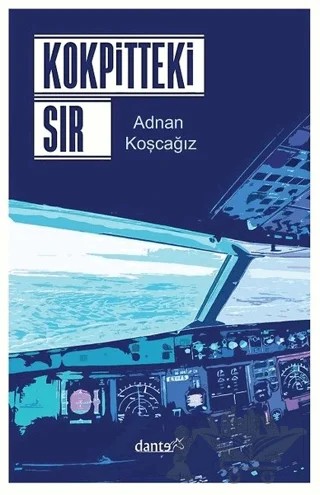 Kokpitteki Sır – Adnan Koşcağız – Dante Kitap kitap kapağı