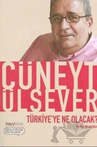 Türkiye’ye Ne Olacak? – Cüneyt Ülsever – Hayykitap kitap kapağı