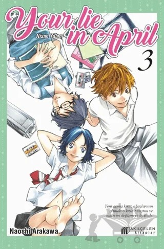 Your Lie in April - Nisan Yalanı 3 – Naoshi Arakawa – Akıl Çelen Kitaplar kitap kapağı