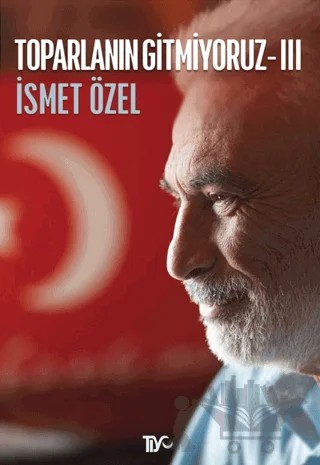 Toparlanın Gitmiyoruz 3 – İsmet Özel – Tiyo Yayınevi kitap kapağı
