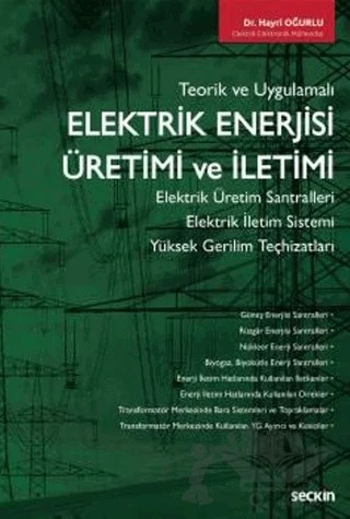 Elektrik Enerjisi Üretimi ve İletimi – Hayri Oğurlu – Seçkin Yayıncılık kitap kapağı