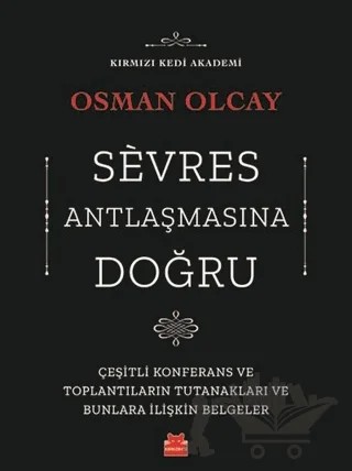Sevres Antlaşmasına Doğru – Osman Olcay – Kırmızı Kedi Yayınevi kitap kapağı