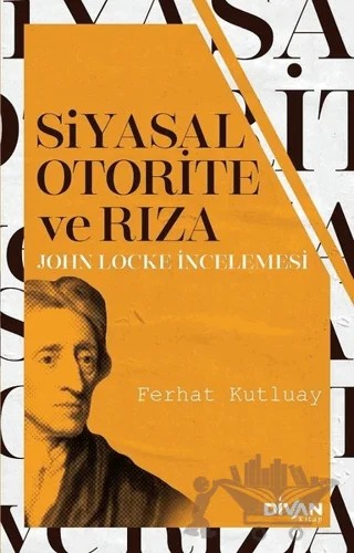 Siyasal Otorite ve Rıza – Ferhat Kutluay – Divan Kitap kitap kapağı