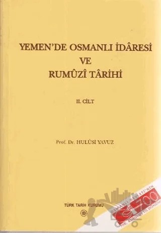 Yemen’de Osmanlı İdaresi ve Rumuzi Tarihi 2. Cilt – Hulusi Yavuz – Türk Tarih Kurumu Yayınları kitap kapağı