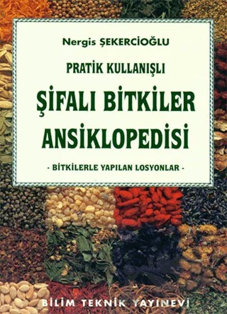 Pratik Kullanışlı Şifalı Bitkiler Ansiklopedisi – Nergis Şekercioğlu – Bilim Teknik Yayınevi kitap kapağı