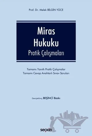 Miras Hukuku Pratik Çalışmaları – Melek Bilgin Yüce – Seçkin Yayıncılık kitap kapağı