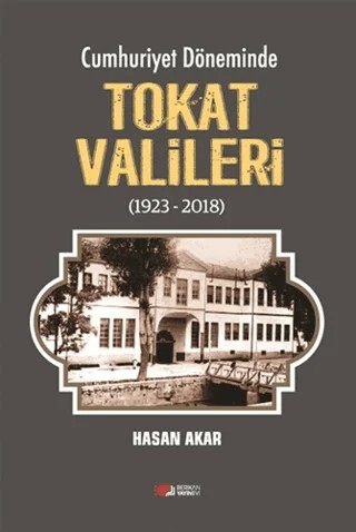 Cumhuriyet Döneminde Tokat Valileri (1923-2018) – Hasan Akar – Berikan Yayınevi kitap kapağı