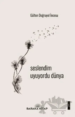 Seslendim Uyuyordu Dünya – Gülten Doğruyol İncesu – Baraka Kitap kitap kapağı