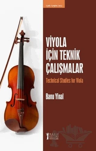Viyola İçin Teknik Çalışmalar – Banu Yinal – Müzik Eğitimi Yayınları kitap kapağı