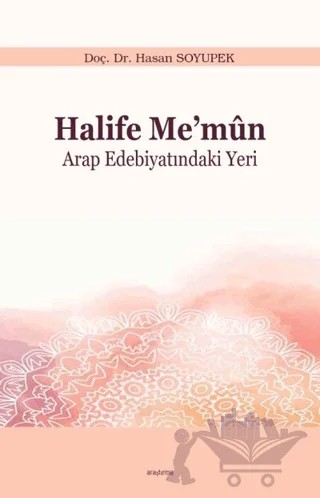 Halife Me’mun – Hasan Soyupek – Araştırma Yayınları kitap kapağı