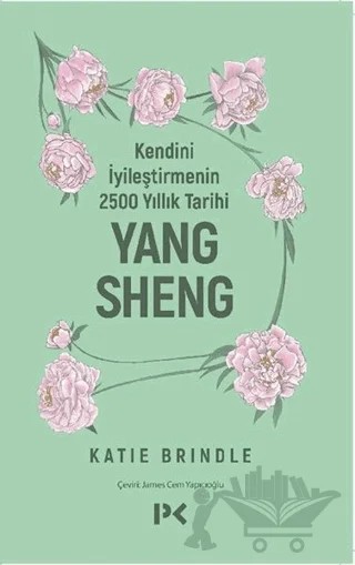 Kendini İyileştirmenin 2500 Yıllık Tarihi: Yang Sheng – Katie Brindle – Profil Kitap kitap kapağı