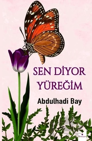 Sen Diyor Yüreğim – Abdulhadi Bay – Serencam Yayınevi kitap kapağı
