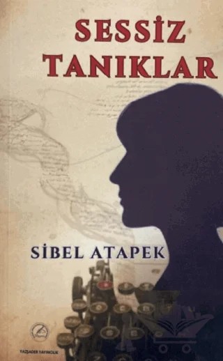Sessiz Tanıklar – Sibel Atapek – Yazşader Yayıncılık kitap kapağı