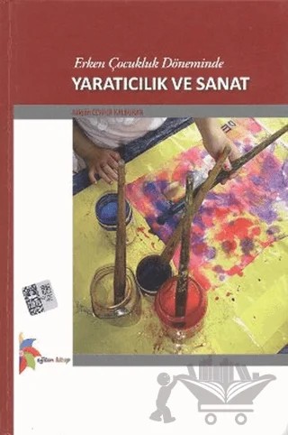 Erken Çocukluk Döneminde Yaratıcılık ve Sanat – Nilgün Cevher Kalburan – Eğiten Kitap kitap kapağı