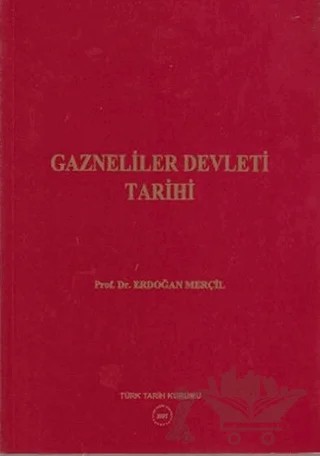 Gazneliler Devleti Tarihi – Erdoğan Merçil – Türk Tarih Kurumu Yayınları kitap kapağı