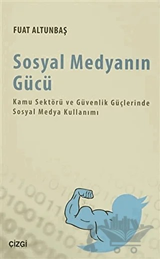 Sosyal Medyanın Gücü – Fuat Altunbaş – Çizgi Kitabevi Yayınları kitap kapağı