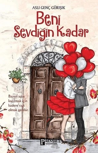 Beni Sevdiğin Kadar – Aslı Genç Gürışık – Parola Yayınları kitap kapağı