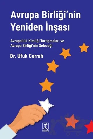 Avrupa Birliği’nin Yeniden İnşası – Ufuk Cerrah – Hitabevi Yayınları kitap kapağı