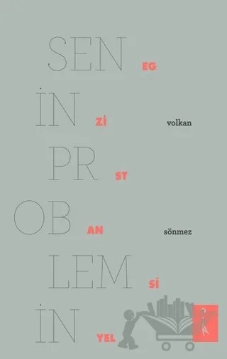 Senin Problemin Egzistansiyel – Volkan Sönmez – İkinci Adam Yayınları kitap kapağı