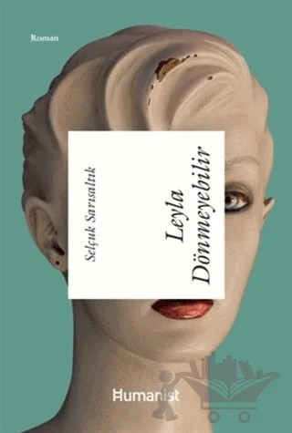 Leyla Dönmeyebilir – Selçuk Sarısaltık – Hümanist Kitap Yayıncılık kitap kapağı