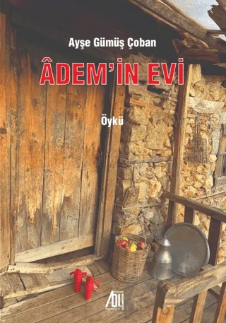 Adem’in Evi – Ayşe Gümüş Çoban – Baygenç Yayıncılık kitap kapağı