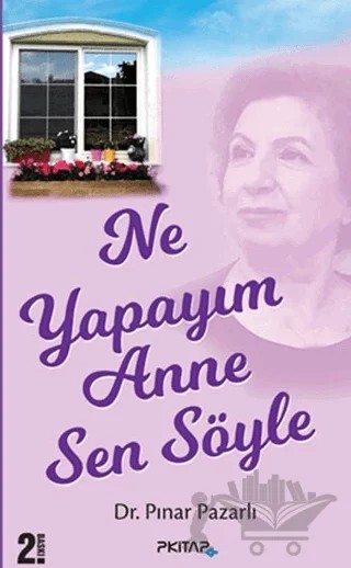 Ne Yapayım Anne Sen Söyle – Pınar Pazarlı – P Kitap Yayıncılık kitap kapağı