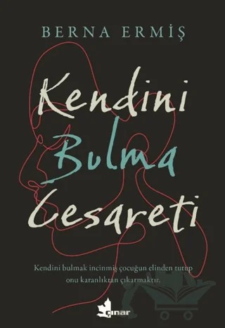 Kendini Bulma Cesareti – Berna Ermiş – Çınar Yayınları kitap kapağı