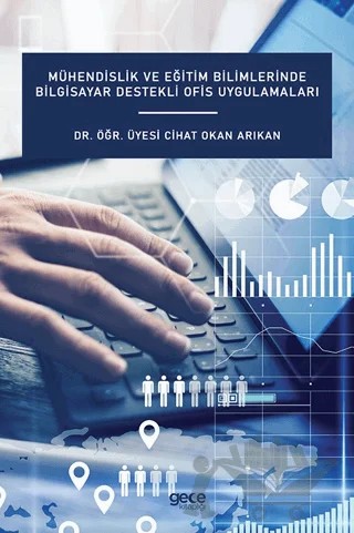 Mühendislik ve Eğitim Bilimlerinde Bilgisayar Destekli Ofis Uygulamaları – Cihat Okan Arıkan – Gece Kitaplığı kitap kapağı