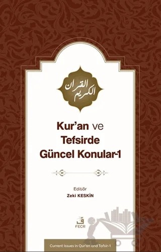 Kur’an ve Tefsirde Güncel Konular-1 (Sorunlar-Problemler-Çözüm Önerileri) – Zeki Keskin – Fecr Yayınları kitap kapağı