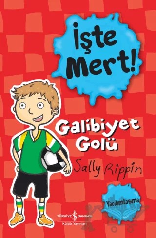 İşte Mert! - Galibiyet Golü – Sally Rippin – İş Bankası Kültür Yayınları kitap kapağı