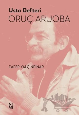Usta Defteri Oruç Aruoba – Zafer Yalçınpınar – Altıkırkbeş Yayınları kitap kapağı