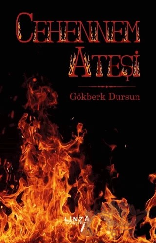 Cehennem Ateşi – Gökberk Dursun – Linza Yayınları kitap kapağı