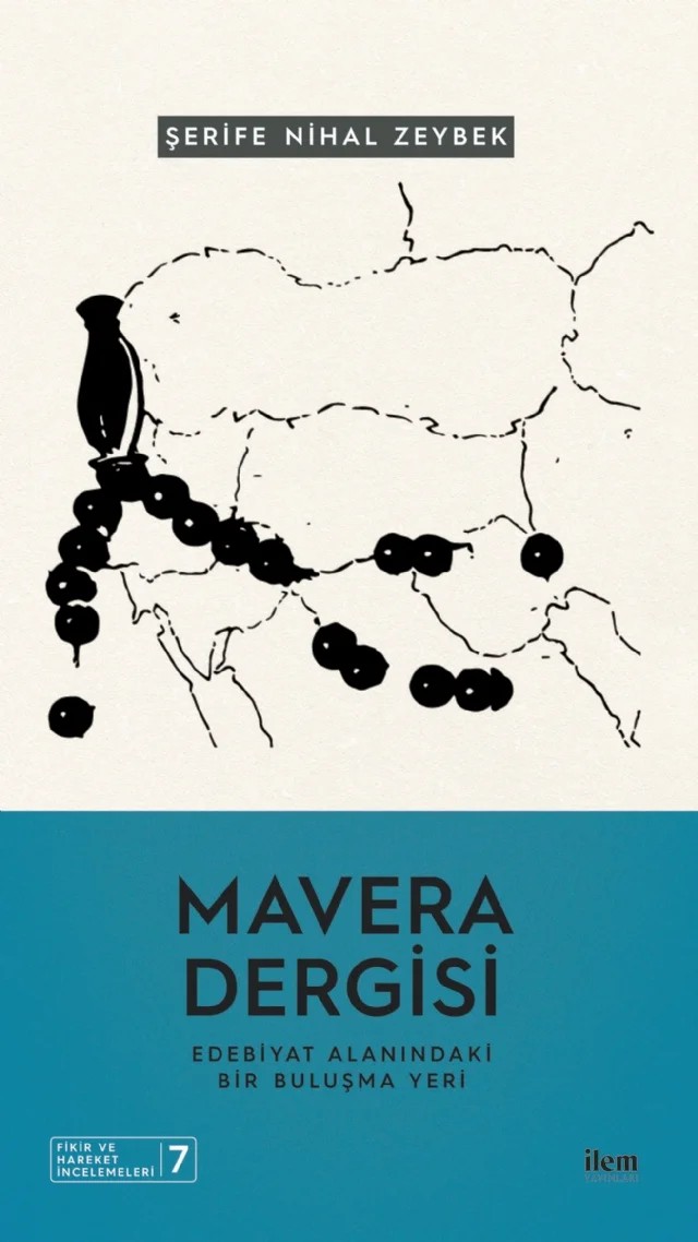 MAVERA DERGİSİ - Edebiyat Alanındaki Bir Buluşma Yeri – Şerife Nihal Zeybek – İLEM Yayınları kitap kapağı