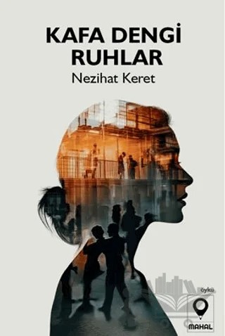 Kafa Dengi Ruhlar – Nezihat Keret – Mahal Edebiyat kitap kapağı