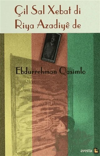 Çil Sal Xebat Di Riya Azadiye De – Ebdurrehman Qasımlo – Avesta Yayınları kitap kapağı