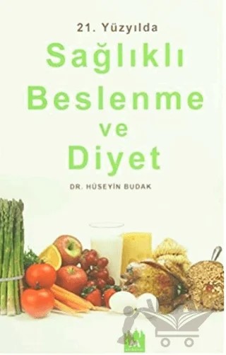 21. Yüzyılda Sağlıklı Beslenme ve Diyet – Hüseyin Budak – Metropol Yayıncılık kitap kapağı