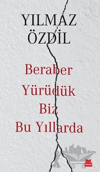 Beraber Yürüdük Biz Bu Yıllarda – Yılmaz Özdil – Kırmızı Kedi Yayınevi kitap kapağı