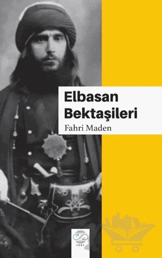 Elbasan Bektaşileri – Fahri Maden – Post Yayınevi kitap kapağı