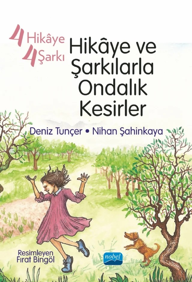 4 Hikâye 4 Şarkı - HİKÂYE VE ŞARKILARLA ONDALIK KESİRLER – Deniz Tunçer, Nihan Şahinkaya – Nobel Akademik Yayıncılık kitap kapağı