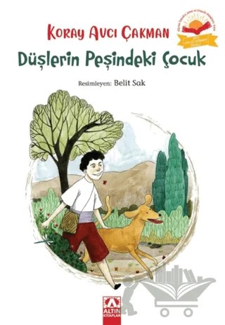 Düşlerin Peşindeki Çocuk – Koray Avcı Çakman – Altın Kitaplar kitap kapağı
