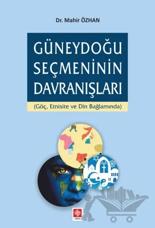 Güneydoğu Seçmeninin Davranışları – Mahir Özkan – Ekin Basım Yayın kitap kapağı