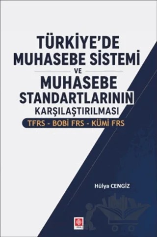 Türkiye'de Muhasebe Sistemi ve Muhasebe Standartlarının Karşılaştırılması – Hülya Cengiz – Ekin Basım Yayın kitap kapağı