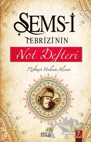 Şems-i Tebrizi’nin Not Defteri – Mehmet Hakan Alşan – Ahir Zaman kitap kapağı